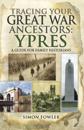 Tracing your Great War Ancestors: Ypres