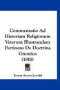Commentatio Ad Historiam Religionum Veterum Illustrandam Pertinens De Doctrina Gnostica (1818)