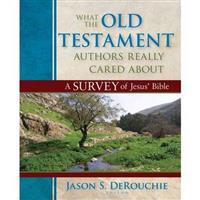 What the Old Testament Authors Really Cared about