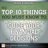 Top 10 Things You Must Know to Guide Your Financial Decisions