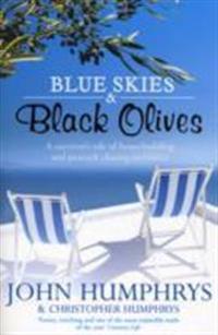 Blue skies & black olives - a survivors tale of housebuilding and peacock c