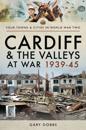 Cardiff and the Valleys at War, 1939-45