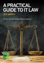 Practical Guide to IT Law