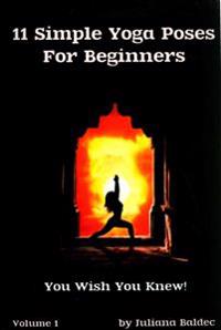 11 Simple Yoga Poses for Beginners: With Proper Hatha Yoga Poses Instructions