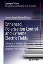 Enhanced Polarisation Control and Extreme Electric Fields
