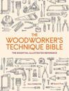 Woodworker's Technique Bible
