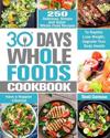 30 Day Whole Foods Cookbook