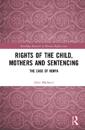 Rights of the Child, Mothers and Sentencing