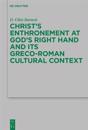 Christ’s Enthronement at God’s Right Hand and Its Greco-Roman Cultural Context