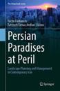 Persian Paradises at Peril