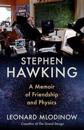 Stephen Hawking: A Memoir of Friendship and Physics