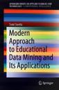 Modern Approach to Educational Data Mining and its Applications