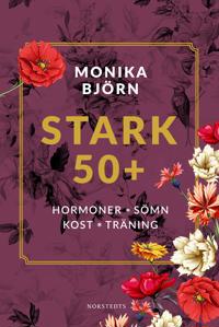 Stark 50+ : hormoner, sömn, kost, träning