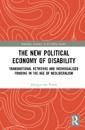 The New Political Economy of Disability