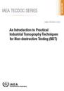 An Introduction to Practical Industrial Tomography Techniques for Non-destructive Testing (NDT)