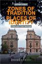 Zones of Tradition–Places of Identity – Cities and Their Heritage
