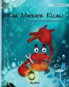 Kaa Mwenye Kujali (Swahili Edition of "The Caring Crab")