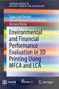 Environmental and Financial Performance Evaluation in 3D Printing using MFCA and LCA
