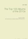 The Top 100 Albums of the 2010s