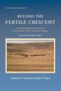 Beyond the Fertile Crescent
