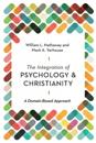 The Integration of Psychology and Christianity – A Domain–Based Approach