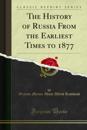 History of Russia From the Earliest Times to 1877