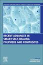 Recent Advances in Smart Self-Healing Polymers and Composites