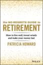 No-Regrets Guide to Retirement