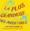 La plus grandiose des aventures (French)