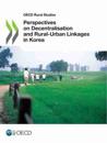 Perspectives on decentralisation and rural-urban linkages in Korea