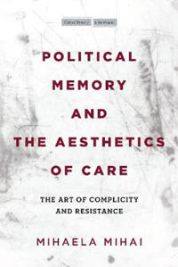 Political Memory and the Aesthetics of Care