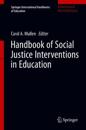 Handbook of Social Justice Interventions in Education