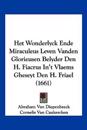 Het Wonderlyck Ende Miraculeus Leven Vanden Glorieusen Belyder Den H. Fiacrus In't Vlaems Gheseyt Den H. Friael (1661)