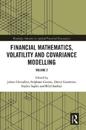 Financial Mathematics, Volatility and Covariance Modelling