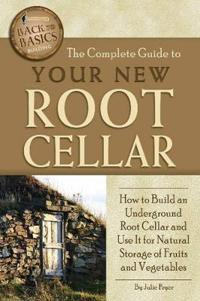 The Complete Guide to Your New Root Cellar
