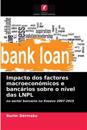 Impacto dos factores macroeconómicos e bancários sobre o nível das LNPL