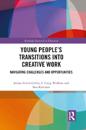 Young People’s Transitions into Creative Work