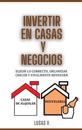 INVERTIR EN CASAS Y NEGOCIOS para expertos HOUSE AND BUSINESS INVESTING FOR EXPERTS (SPANISH VERSION)