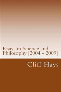 Essays in Science and Philosophy [2004 - 2009]