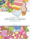 Livro para Colorir de Sobremesas e Cupcakes para Adultos 1, 2 & 3