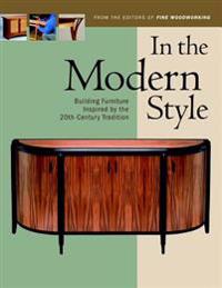 In the Modern Style: Building Furniture Inspired by 20th-Century Tradit