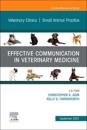 Effective Communication in Veterinary Medicine, An Issue of Veterinary Clinics of North America: Small Animal Practice