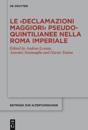 Le ›Declamazioni maggiori‹ pseudo-quintilianee nella Roma imperiale