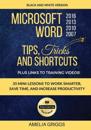 Microsoft Word 2007 2010 2013 2016 Tips Tricks and Shortcuts (Black & White Version)