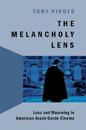 The Melancholy Lens