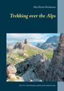TREKKING OVER THE ALPS: Alta Via 2 in the Dolomites and Dream Way from Munich to Venice