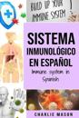Sistema Inmunológico En Español/ Immune System In Spanish