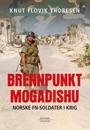Brennpunkt Mogadishu; norske FN-soldater i krig