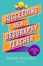 Succeeding as a Geography Teacher