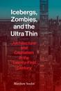 Icebergs, Zombies, and the Ultra-Thin